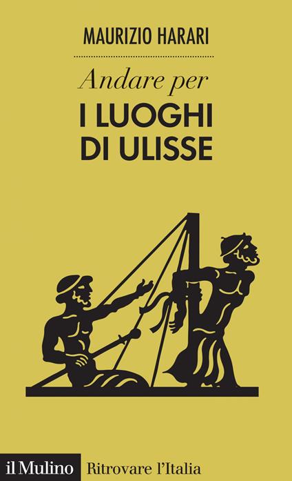 Andare per i luoghi di Ulisse - Maurizio Harari - copertina