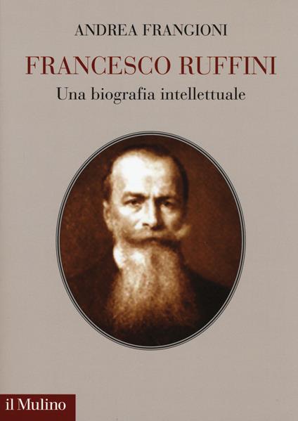 Francesco Ruffini. Una biografia intellettuale -  Andrea Frangioni - copertina