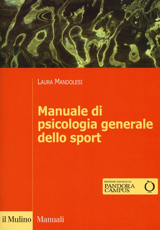 Manuale di psicologia generale dello sport. Con Contenuto digitale per download e accesso online - Laura Mandolesi - copertina