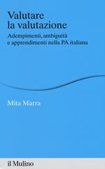 Valutare la valutazione. Adempimenti, ambiguità e apprendimenti nella PA italiana