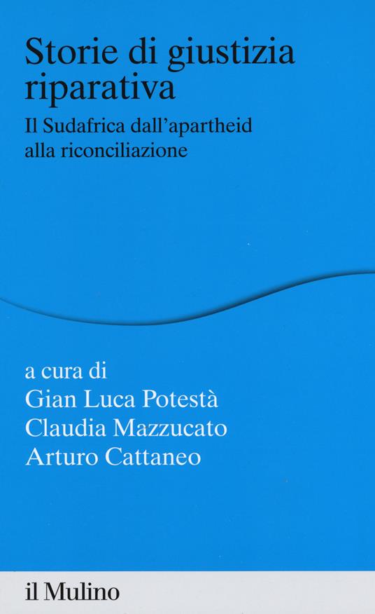 Storie di giustizia riparativa. Il Sudafrica dall'apartheid alla riconciliazione - copertina