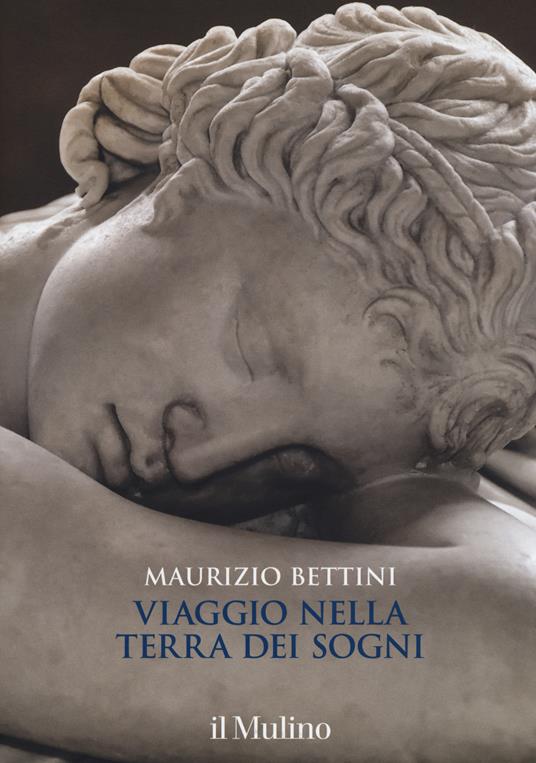 Viaggio nella terra dei sogni. Ediz. a colori -  Maurizio Bettini - copertina