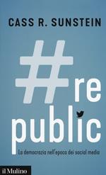 #Republic.com. La democrazia nell'epoca dei social media