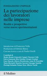 La partecipazione dei lavoratori alle imprese. Realtà e prospettive, verso nuove sperimentazioni