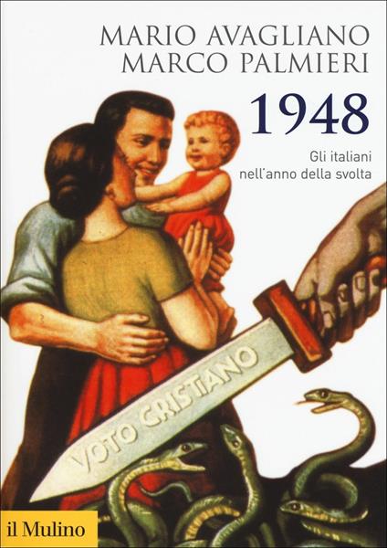 1948. Gli italiani nell'anno della svolta -  Mario Avagliano, Marco Palmieri - copertina