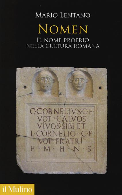 Nomen. Il nome proprio nella cultura romana - Mario Lentano - copertina