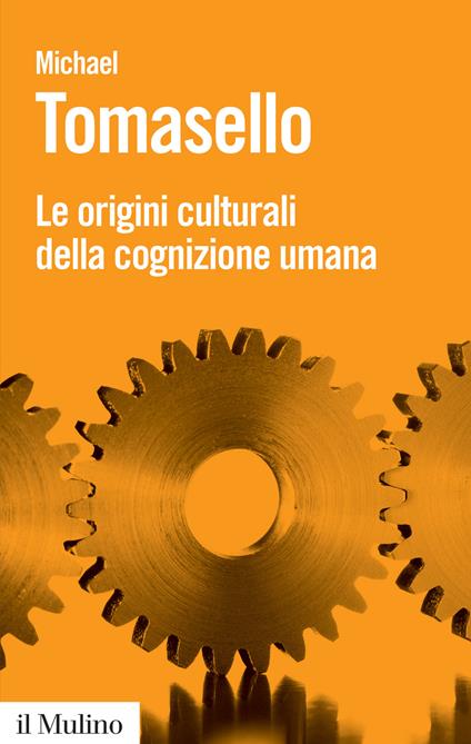Le origini culturali della cognizione umana - Michael Tomasello - copertina