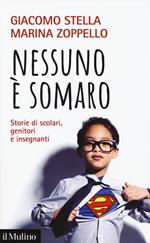 Nessuno è somaro. Storie di scolari, genitori e inegnanti