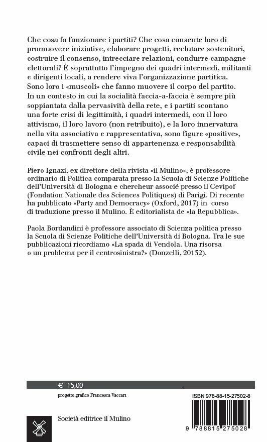 I muscoli del partito. Il ruolo dei quadri intermedi nella politica atrofizzata - Piero Ignazi,Paola Bordandini - 2