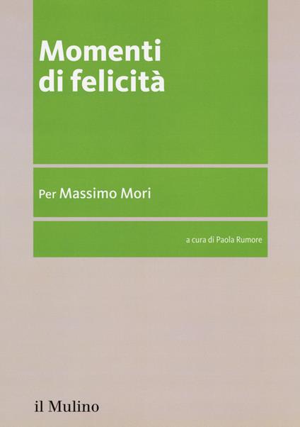 Momenti di felicità. Per Massimo Mori - copertina