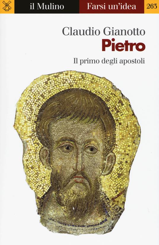Pietro. Il primo degli apostoli -  Claudio Gianotto - copertina