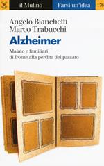 Alzheimer. Malato e familiari di fronte alla perdita del passato