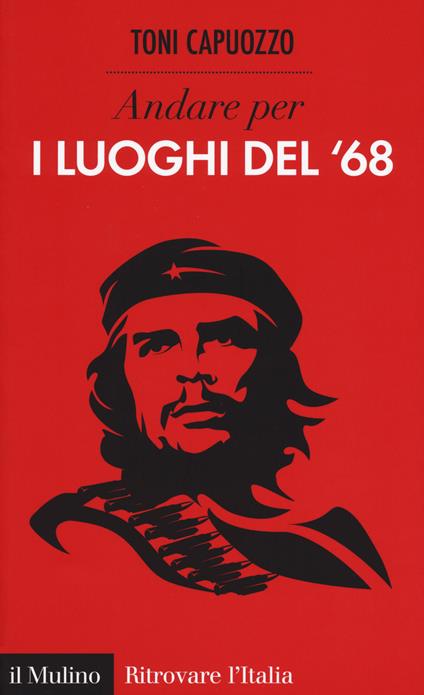 Andare per i luoghi del '68 -  Toni Capuozzo - copertina