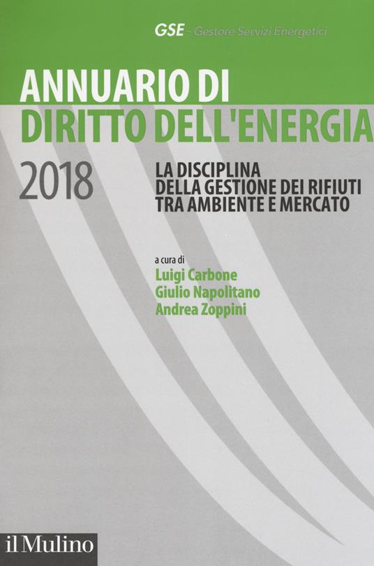 Annuario di diritto dell'energia 2018. La disciplina della gestione dei rifiuti tra ambiente e mercato - copertina