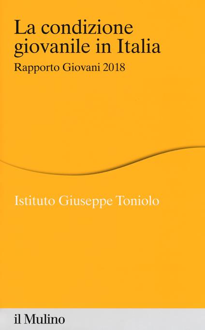 La condizione giovanile in Italia. Rapporto giovani 2018 - copertina
