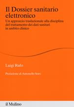 Il dossier sanitario elettronico. Un approccio traslazionale alla disciplina del trattamento dei dati sanitari in ambito clinico