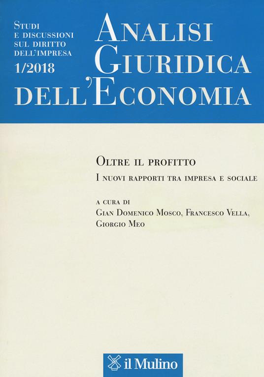 Analisi giuridica dell'economia (2018). Vol. 1: Oltre il profitto. I nuovi rapporti tra impresa e sociale. - copertina