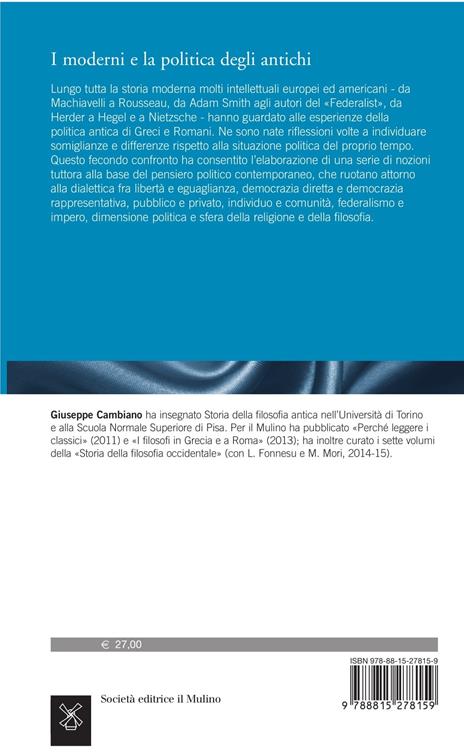 I moderni e la politica degli antichi. Tra Machiavelli e Nietzsche - Giuseppe Cambiano - 2