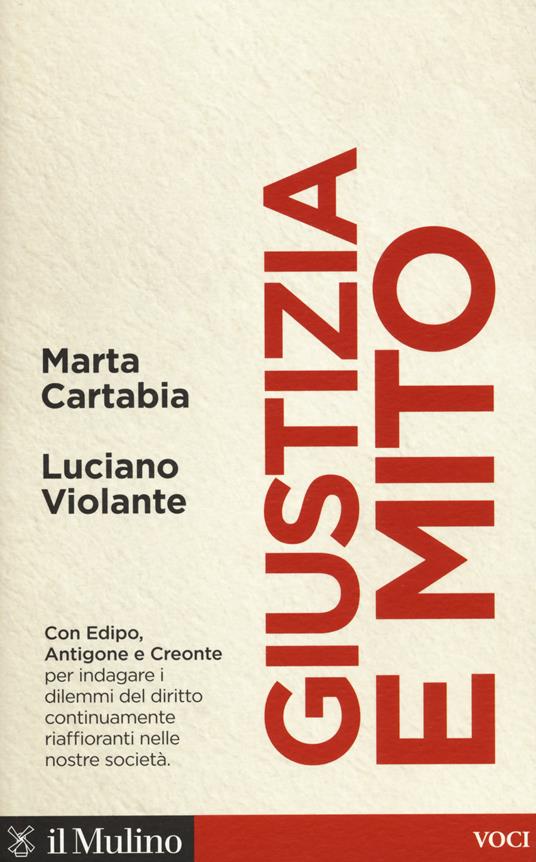 Giustizia e mito. Con Edipo, Antigone e Creonte - Marta Cartabia,Luciano Violante - copertina