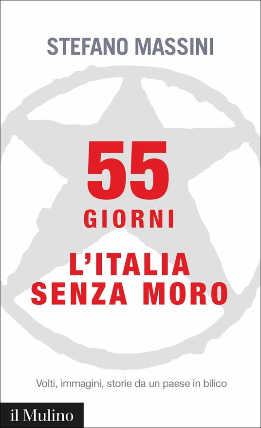 55 giorni. L'Italia senza Moro - Stefano Massini - copertina
