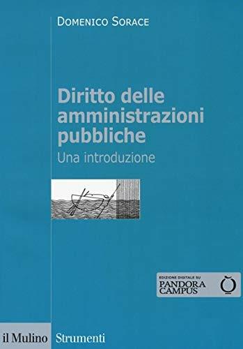 Diritto delle amministrazioni pubbliche. Una introduzione. Con Contenuto digitale per download e accesso on line - Domenico Sorace,Simone Torricelli - copertina