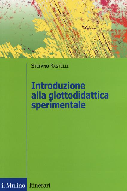 Introduzione alla glottodidattica sperimentale - Stefano Rastelli - copertina