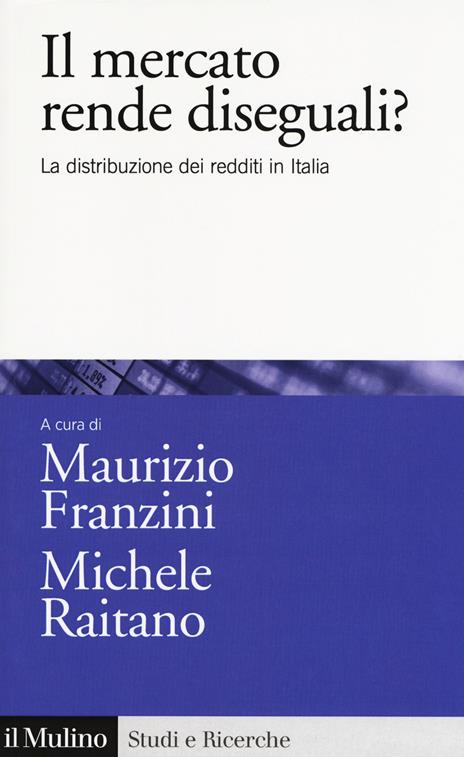 Il mercato rende diseguali? La distribuzione dei redditi in Italia - copertina