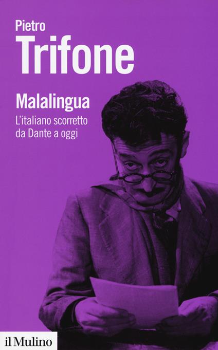 Malalingua. L'italiano scorretto da Dante a oggi - Pietro Trifone - copertina