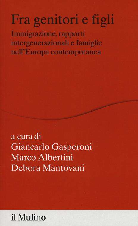 Fra genitori e figli. immigrazione, rapporti intergenerazionali e famiglie nell'Europa contemporanea - copertina