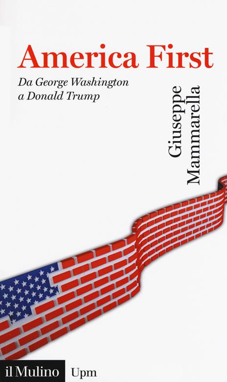 America first. Da George Washington a Donald Trump - Giuseppe Mammarella - copertina