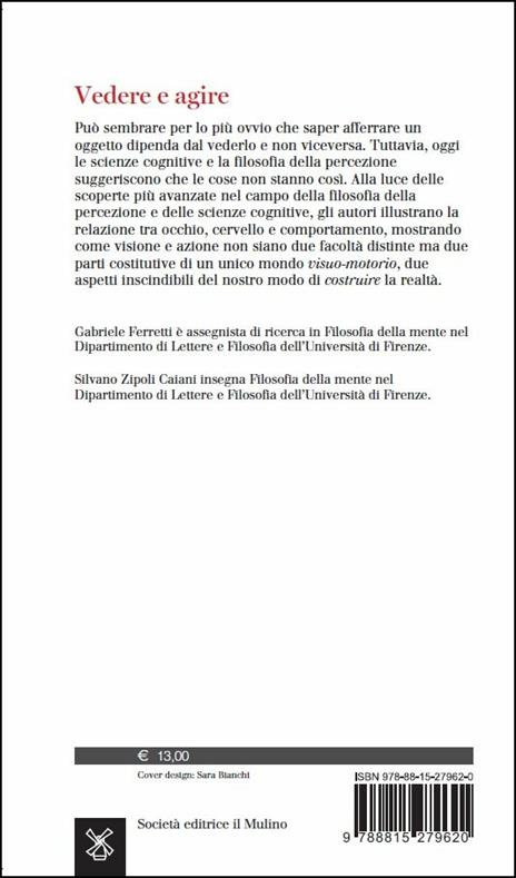 Vedere e agire. Come occhio e cervello costruiscono il mondo - Gabriele Ferretti,Silvano Zipoli Caiani - 2