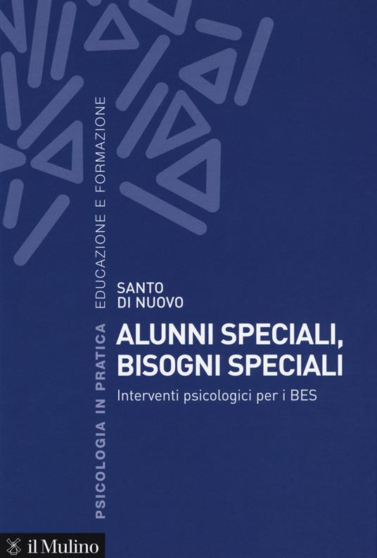 Alunni speciali, bisogni speciali. Interventi psicologici per i BES - Santo Di Nuovo - copertina