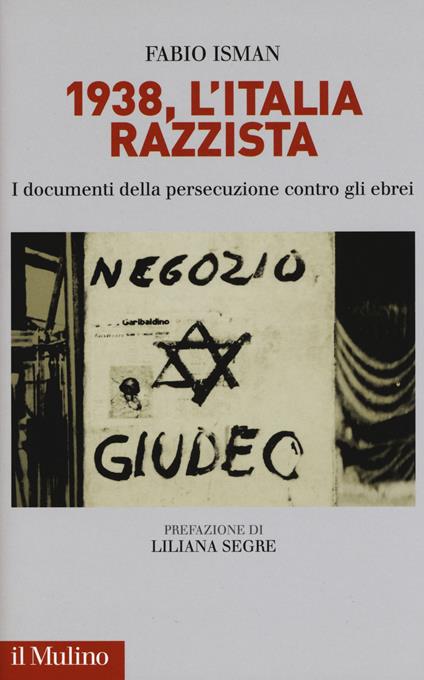 1938, l'Italia razzista. I documenti della persecuzione contro gli ebrei - Fabio Isman - copertina