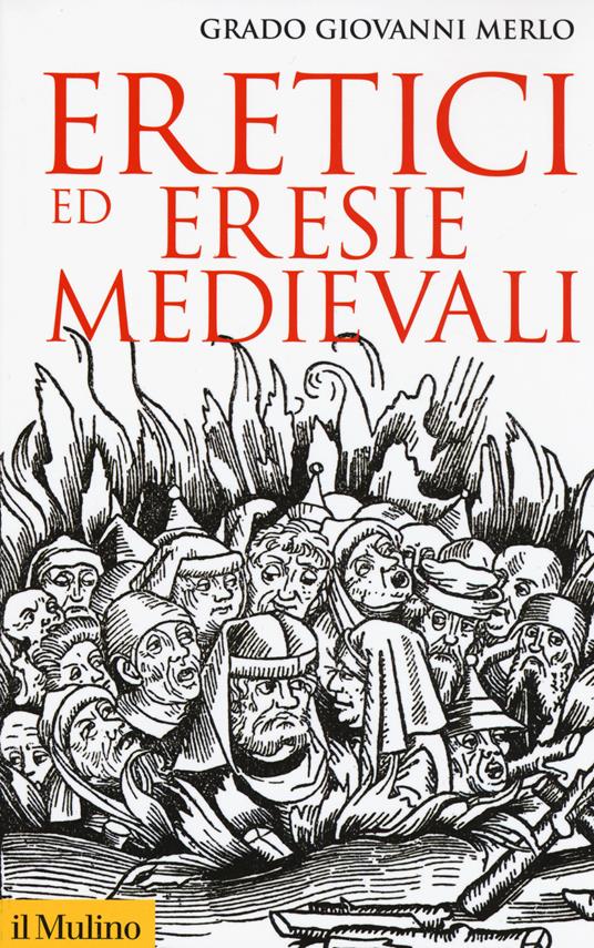 Eretici ed eresie medievali - Grado Giovanni Merlo - copertina