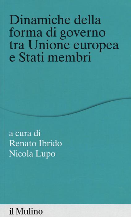 Dinamiche della forma di governo tra Unione Europea e stati membri - copertina