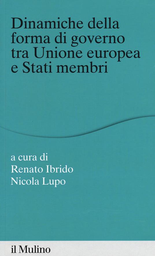 Dinamiche della forma di governo tra Unione Europea e stati membri - copertina