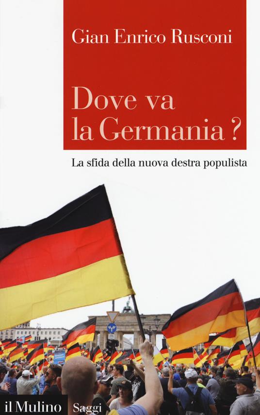 Dove va la Germania? La sfida della nuova destra populista - Gian Enrico Rusconi - copertina