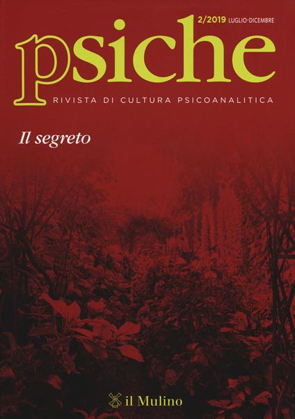 Psiche. Rivista di cultura psicoanalitica (2019). Vol. 2: segreto, Il. - copertina