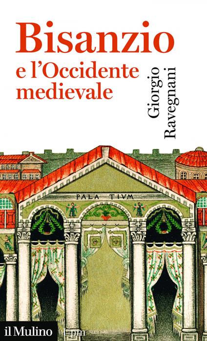 Bisanzio e l'occidente medievale - Giorgio Ravegnani - copertina