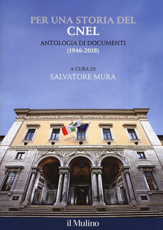 Per una storia del CNEL. Antologia di documenti (1946-2018) - copertina