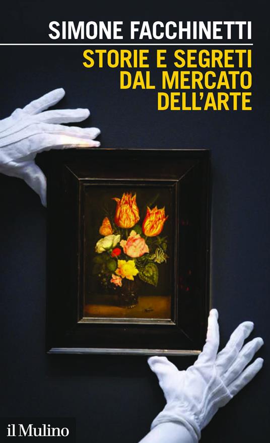 Storie e segreti dal mercato dell'arte - Simone Facchinetti - copertina