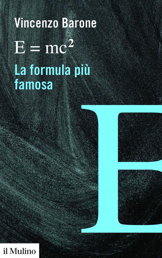 E=mc2 la formula più famosa - Vincenzo Barone - copertina