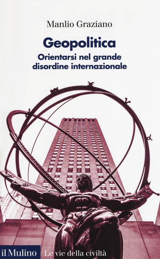 Geopolitica. Orientarsi nel grande disordine internazionale - Manlio Graziano - copertina