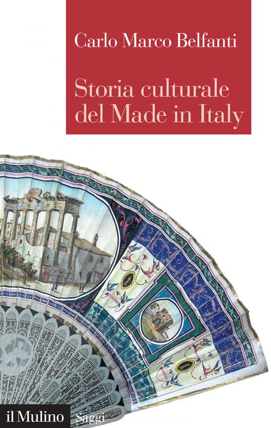 Storia culturale del made in Italy - Carlo Marco Belfanti - copertina