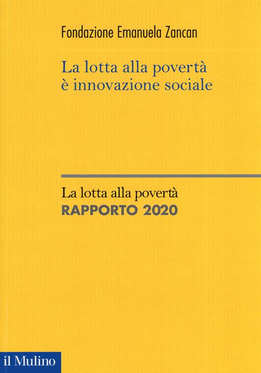 La lotta alla povertà è innovazione sociale. La lotta alla povertà. Rapporto 2020 - copertina