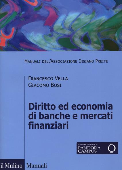 Diritto ed economia di banche e mercati finanziari - Francesco Vella,Giacomo Bosi - copertina