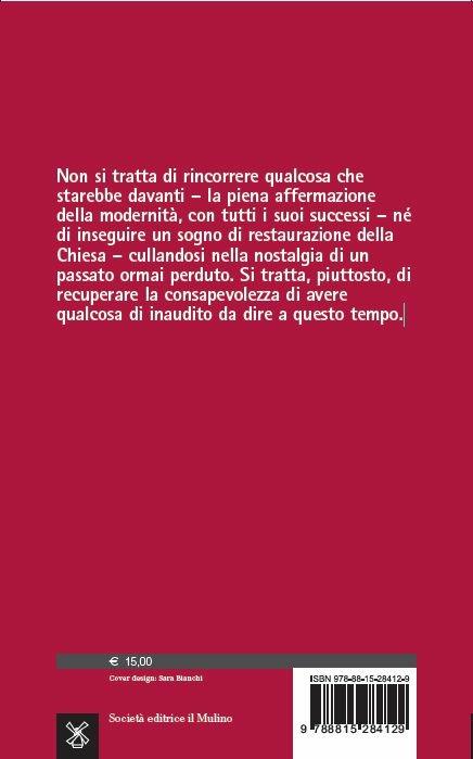 La scommessa cattolica. C'è ancora un nesso tra il destino delle nostre società e le vicende del cristianesimo? - Chiara Giaccardi,Mauro Magatti - 2