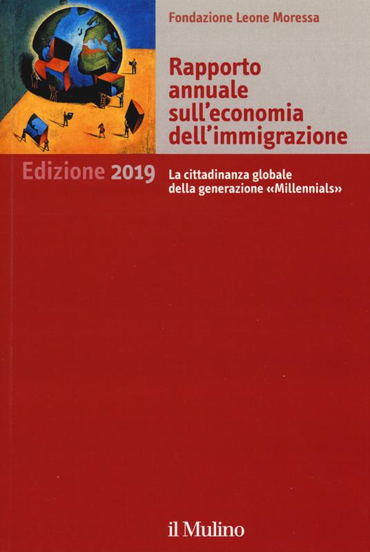 Rapporto annuale sull'economia dell'immigrazione 2019. La cittadinanza globale della generazione "Millennials" - copertina