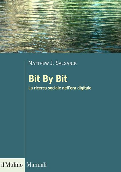 Bit By Bit. La ricerca sociale nell'era digitale - Matthew J. Salganik - copertina