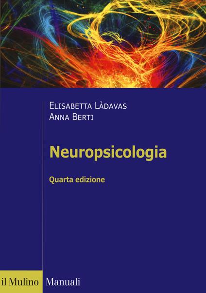 Neuropsicologia - Elisabetta Làdavas,Anna Berti - copertina